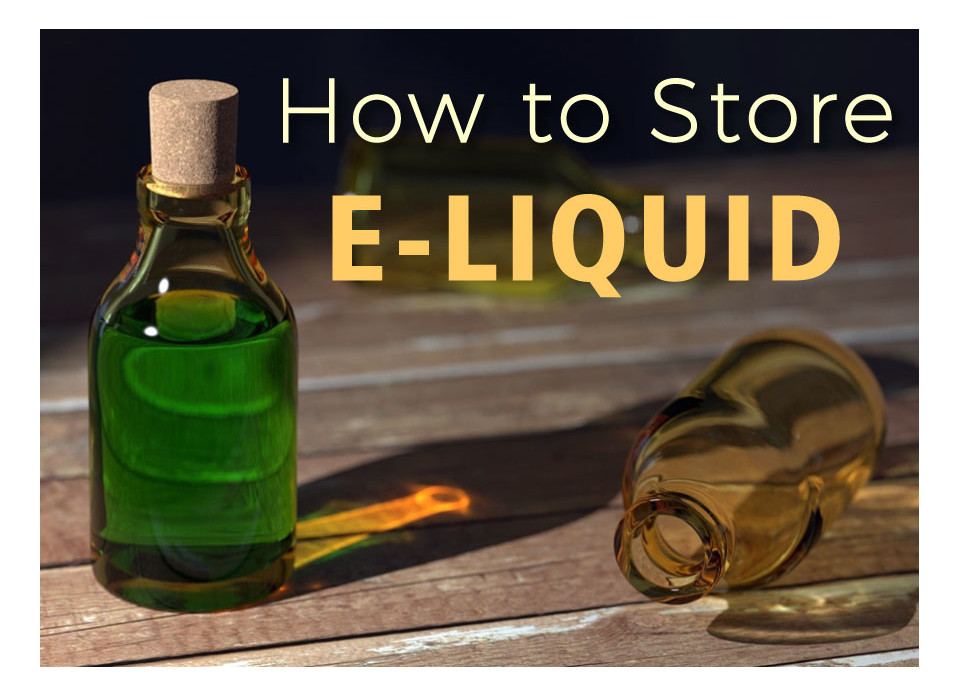 how to store your vape ejuice